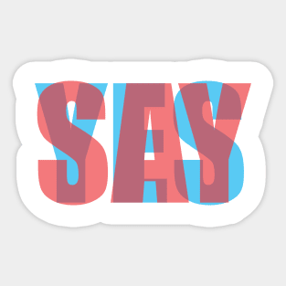 SAY YES Anaglyph Sticker